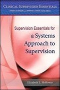 Cover: Supervision Essentials for a Systems Approach to Supervision - American Psychological Association