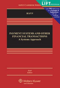 Enlarge image Cover: Payment Systems and Other Financial Transactions, Cases, Materials, and Problems - Aspen Publishers