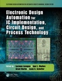 Cover: Electronic Design Automation for IC Implementation, Circuit Design, and Process Technology - CRC Press
