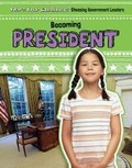 Cover: Becoming President - Gareth Stevens Publishing