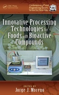 Cover: Innovative Processing Technologies for Foods with Bioactive Compounds - CRC Press