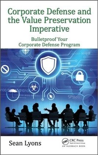 Enlarge image Cover: Corporate Defense and the Value Preservation Imperative - Auerbach Publishers Inc.