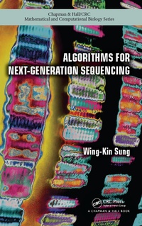 Enlarge image Cover: Algorithms for Next-Generation Sequencing - Chapman & Hall/CRC