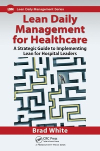 Abbildung von: Lean Daily Management for Healthcare - Productivity Press