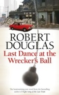 Cover: Last Dance at the Wrecker's Ball - Headline Book Publishing