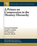 Cover: A Primer on Compression in the Memory Hierarchy - Morgan and Claypool Life Sciences