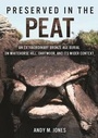 Cover: Preserved in the Peat - Oxbow Books