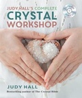 Cover: Judy Hall's Complete Crystal Workshop - Godsfield Press Ltd