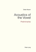 Cover: Acoustics of the Vowel - Peter Lang Verlag