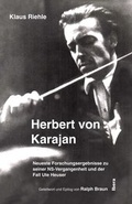Cover: Herbert von Karajan - Neueste Forschungsergebnisse zu seiner NS-Vergangenheit und der Fall Ute Heuser - Ibera Verlag - European University Press Verlagsgesellschaft m.b.H.