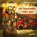 Cover: Die Feuerwehr r&uuml;ckt aus - Wissen.H&ouml;rspiel ICHH&ouml;RMAL - Amor Verlag