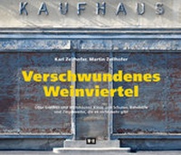 Abbildung von: Verschwundenes Weinviertel - Edition Winkler-Hermaden
