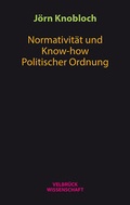 Cover: Normativit&auml;t und Know-how Politischer Ordnung - Velbr&uuml;ck