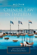 Cover: Chinese Law in Imperial Eyes - Columbia University Press