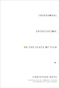 Cover: Impersonal Enunciation, or the Place of Film - Columbia University Press