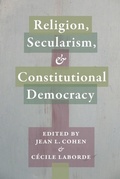 Cover: Religion, Secularism, and Constitutional Democracy - Columbia University Press