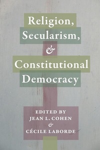 Abbildung von: Religion, Secularism, and Constitutional Democracy - Columbia University Press
