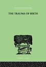 Cover: The Trauma Of Birth - Routledge