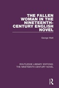 Cover: The Fallen Woman in the Nineteenth-Century English Novel - Routledge