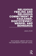 Cover: Religious Feeling and Religious Commitment in Faulkner, Dostoyevsky, Werfel and Bernanos - Routledge