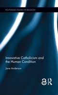 Cover: Innovative Catholicism and the Human Condition - Routledge
