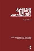 Cover: Class and Religion in the Late Victorian City - Routledge