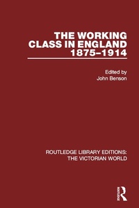Enlarge image Cover: The Working Class in England 1875-1914 - Routledge