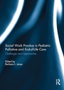 Bild: Social Work Practice in Pediatric Palliative and End-of-Life Care - Routledge