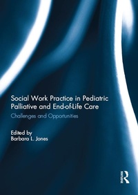 Bild vergrößern Bild: Social Work Practice in Pediatric Palliative and End-of-Life Care - Routledge