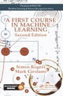 Cover: A First Course in Machine Learning - Chapman & Hall/CRC