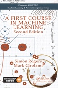 Cover: A First Course in Machine Learning - Chapman & Hall/CRC