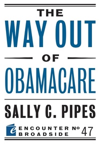 Enlarge image Cover: The Way Out of Obamacare - Encounter Books