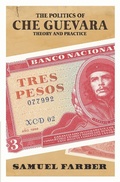 Cover: The Politics of Che Guevara - Haymarket Books