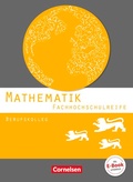 Cover: Mathematik - Fachhochschulreife - Berufskolleg Baden-W&uuml;rttemberg 2016 - Cornelsen Verlag