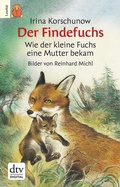 Cover: Der Findefuchs - Wie der kleine Fuchs eine Mutter bekam - dtv