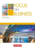 Cover: Focus on Business - Englisch f&uuml;r berufliche Schulen - 4th edition - B1/B2 - Cornelsen Verlag
