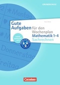 Cover: Gute Aufgaben f&uuml;r den Wochenplan - Mathematik / Sachrechnen 1-4 - Cornelsen Scriptor
