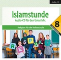 Cover: Islamstunde 8. Audio-CD f&uuml;r den Unterricht - VERITAS Verlags- und Handelsgesellschaft m.b.H.