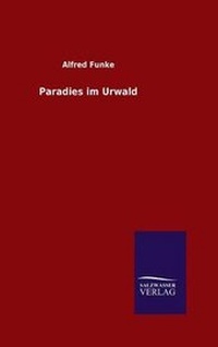 Enlarge image Cover: Paradies im Urwald - Salzwasser-Verlag GmbH