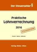 Cover: Praktische Lohnverrechnung 2016 - Weiss-Vlg