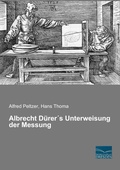 Cover: Albrecht D&uuml;rer&acute;s Unterweisung der Messung - Fachbuchverlag-Dresden