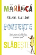 Cover: Man&acirc;ca, poste&iquest;te, slabe&iquest;te. Dieta de post care &icirc;&iquest;i schimba via&iquest;a, pentru o uimitoare pierdere &icirc;n greutate &iquest;i o sanatate optima - Litera Media Group