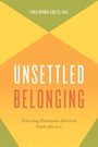 Bild: Unsettled Belonging - University of Chicago Press