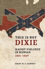 Cover: This Is Not Dixie - University of Illinois Press