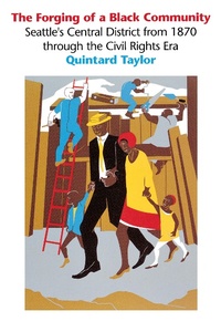 Enlarge image Cover: The Forging of a Black Community - University of Washington Press