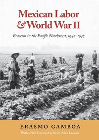 Enlarge image Cover: Mexican Labor and World War II - University of Washington Press