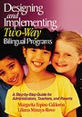 Cover: Designing and Implementing Two-Way Bilingual Programs - Corwin Press Inc