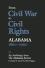 Cover: From Civil War to Civil Rights, Alabama 1860-1960 - University of Alabama Press