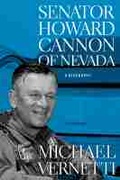 Cover: Senator Howard Cannon of Nevada - University of Nevada Press
