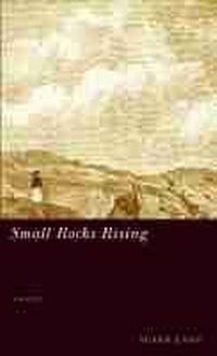 Enlarge image Cover: Small Rocks Rising - University of Nevada Press